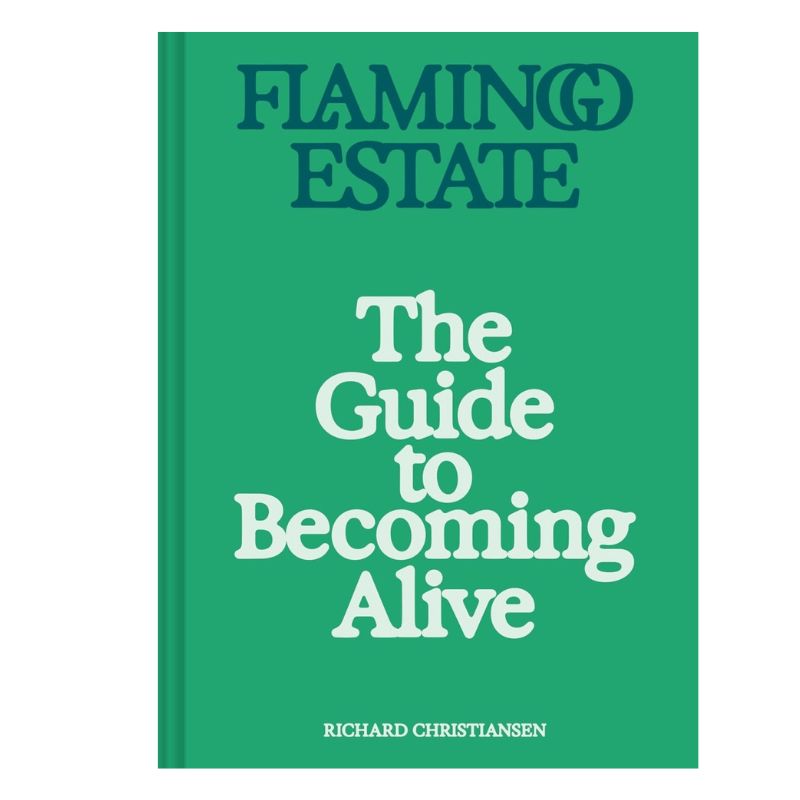Flamingo Estate: The Guide to Becoming Alive