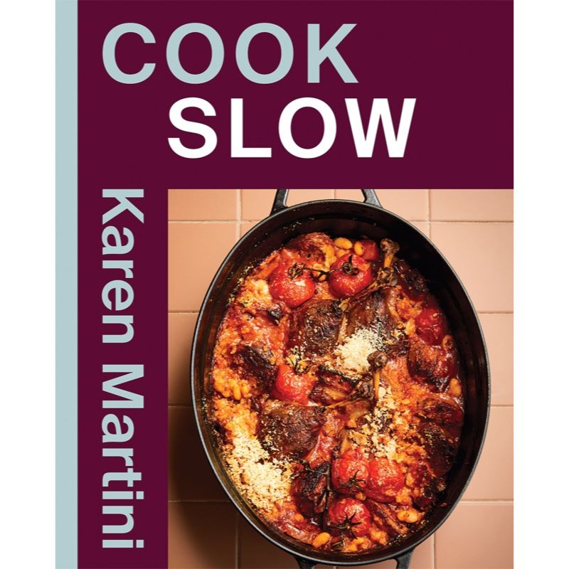 Cook: Slow by Karen Martini