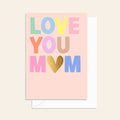 Love You Mum Colour Pop Card