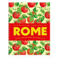 Rome: Recipes From The Eternal City