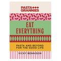 Pasta Grannies: Eat Everything