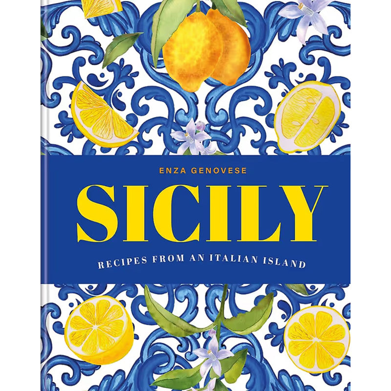Sicily: Recipes From An Italian Island