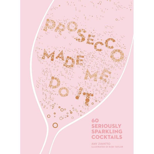 Find Prosecco Made Me Do It - Hardie Grant Gift at Bungalow Trading Co.